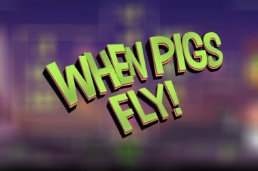 pigs fly